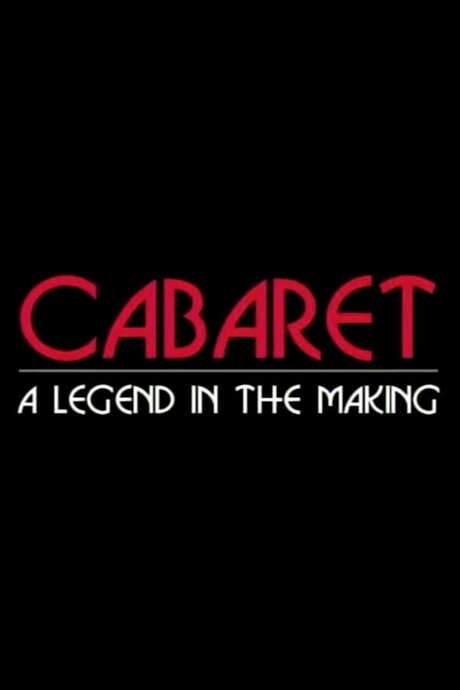 Cabaret: A Legend in the Making